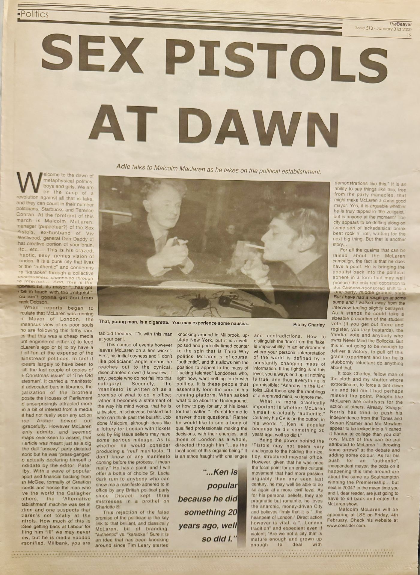 Malcolm McLaren photographed during an interview at dawn, London, January 2000. The image accompanied a feature on his challenge to the political establishment ahead of his Mayoral bid.

Published portrait from my early career, captured at a moment when McLaren was repositioning punk’s anti-establishment ethos within mainstream politics.

The original newspaper spread. At the time, McLaren framed his campaign not as politics, but as cultural intervention, a continuation of the Sex Pistols by other means.


